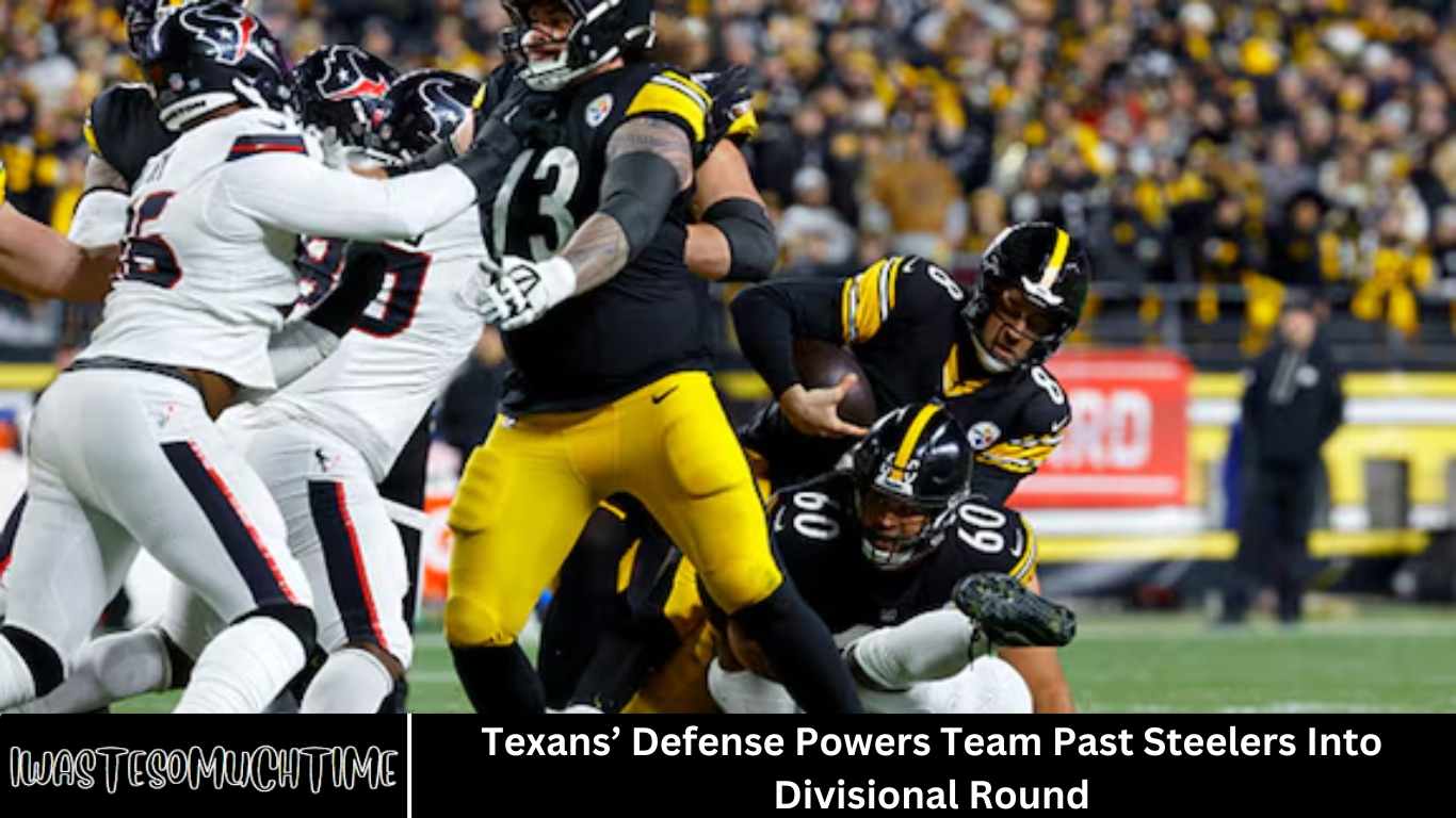 Texans’ Defense Powers Team Past Steelers Into Divisional Round