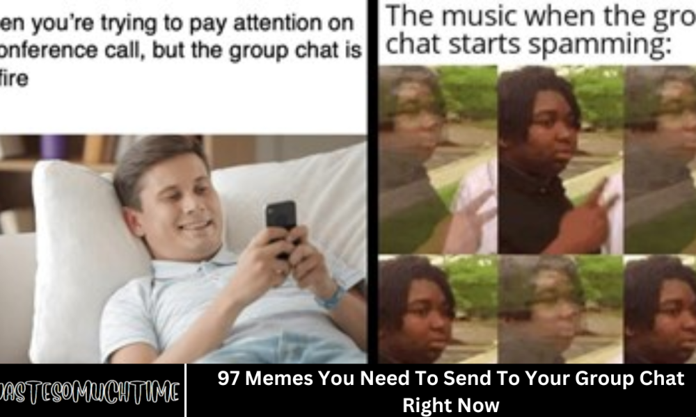 97 Memes You Need To Send To Your Group Chat Right Now