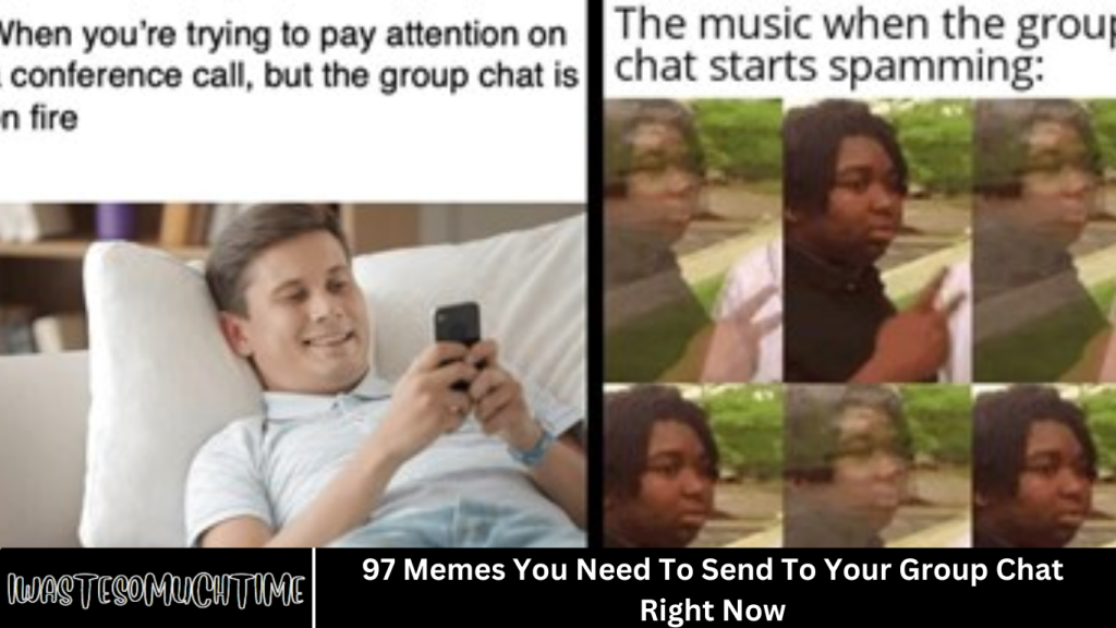 97 Memes You Need To Send To Your Group Chat Right Now- IWasteSoMuchTime